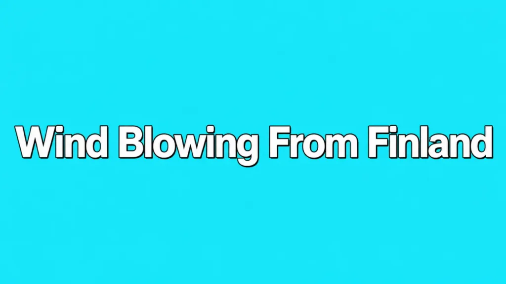 wind blowing from finland